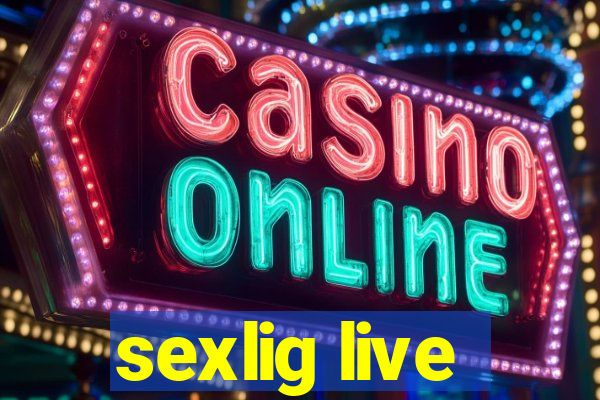 sexlig live